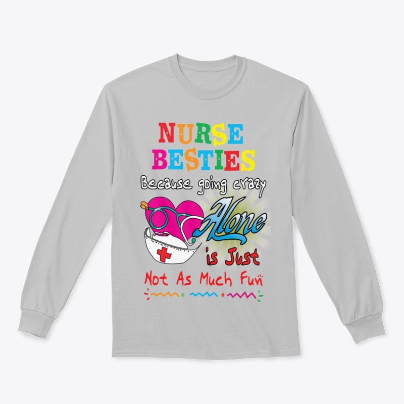 Nurse Besties Crazy Funny  Tshirt