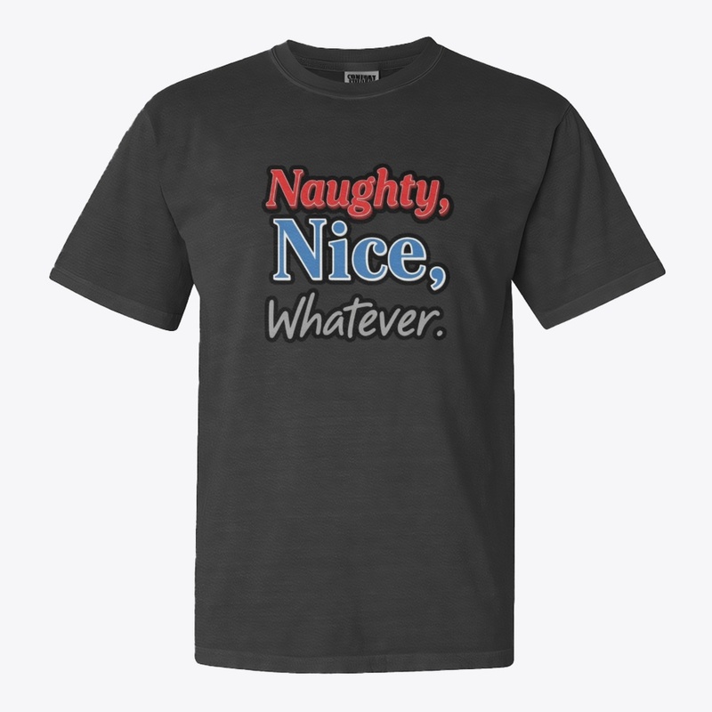 Naughty, Nice, Whatever