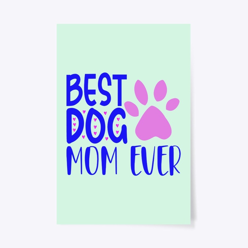Best dog Mom Ever