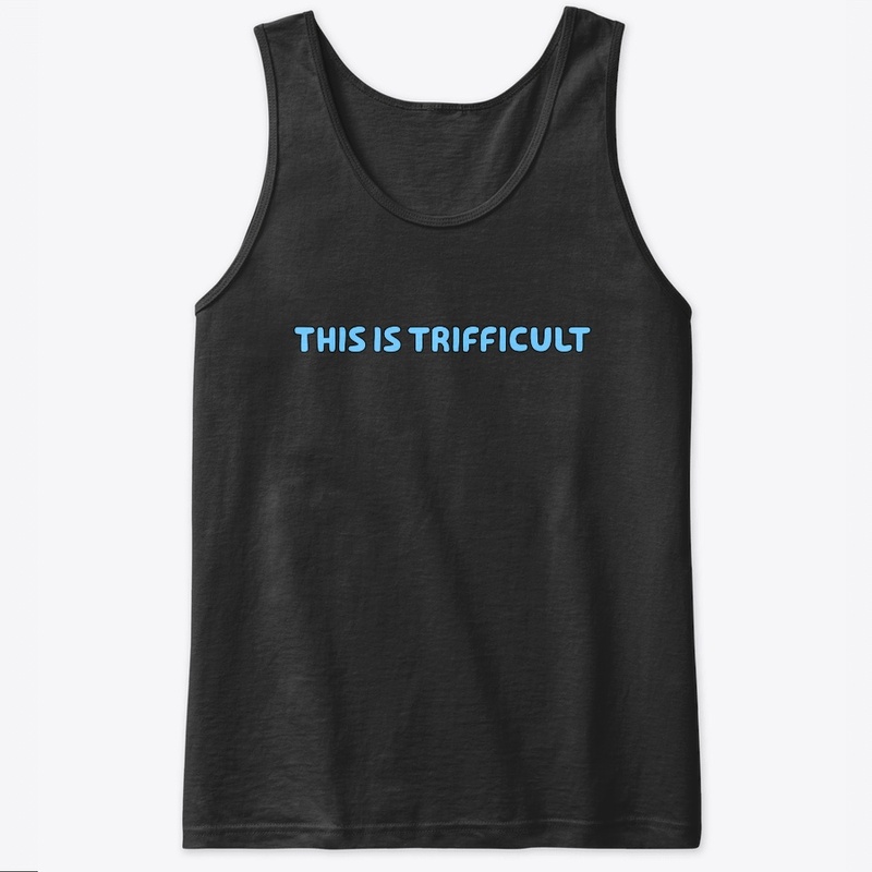This is trifficult