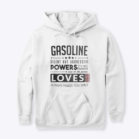 99 Vehicles Hoodie   Gasoline White T-Shirt Front