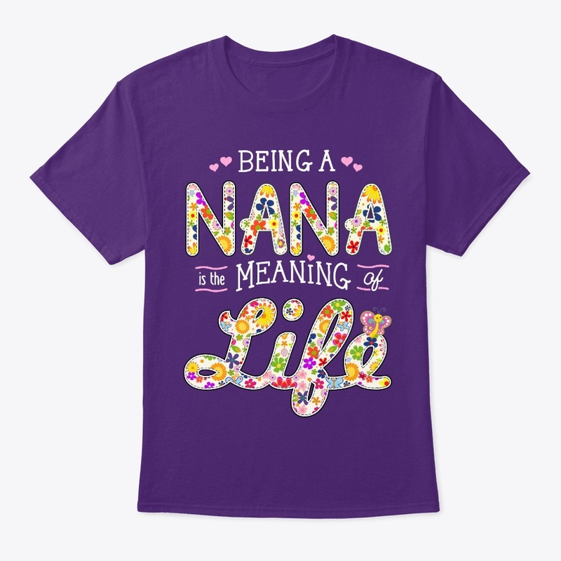 BEING a NANA is the MEANING of LIFE
