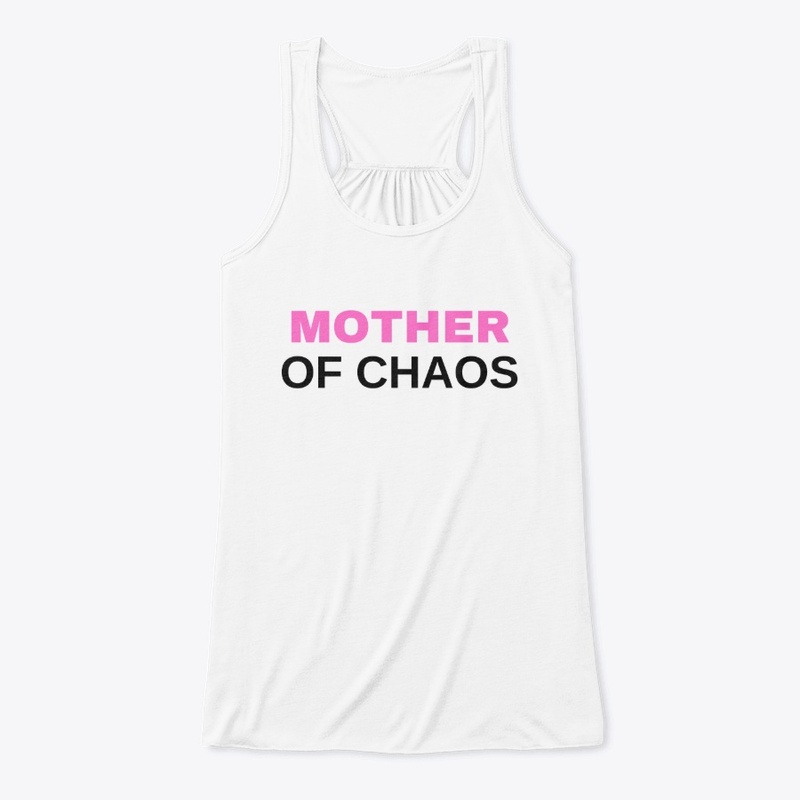 Mother of Chaos - Funny tshirt gift