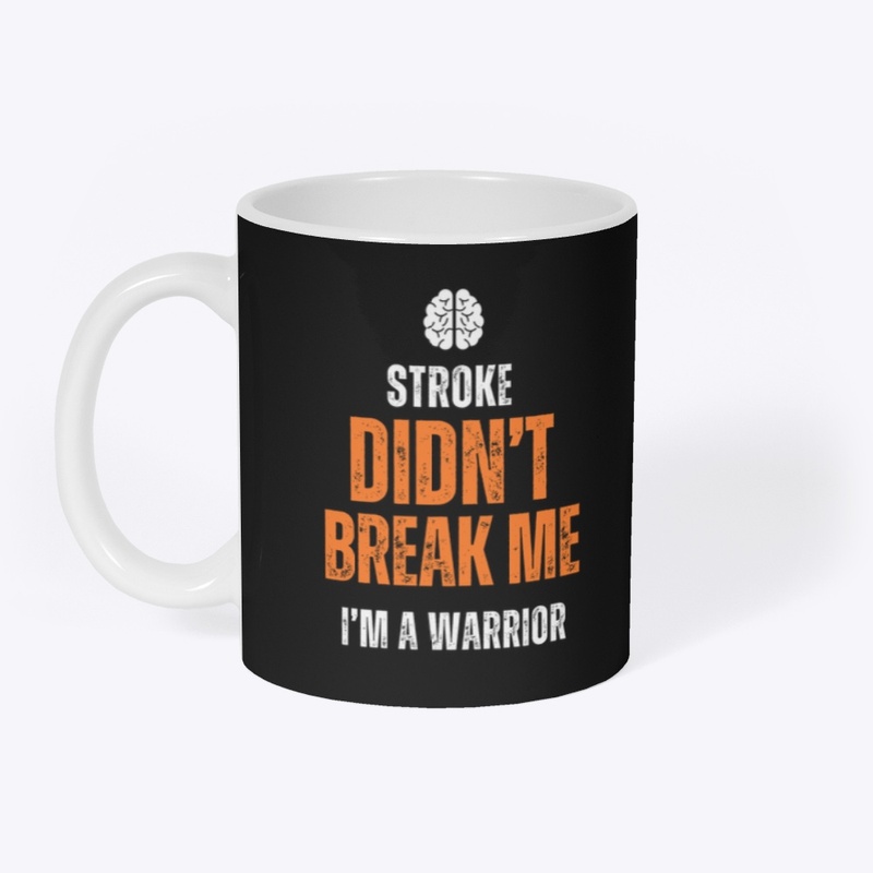 Stroke Survivor. I am a Warrior.