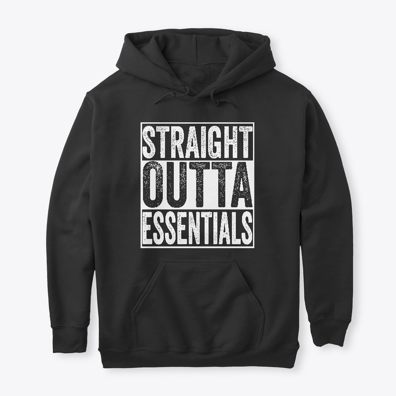 Straight Outta Essentials