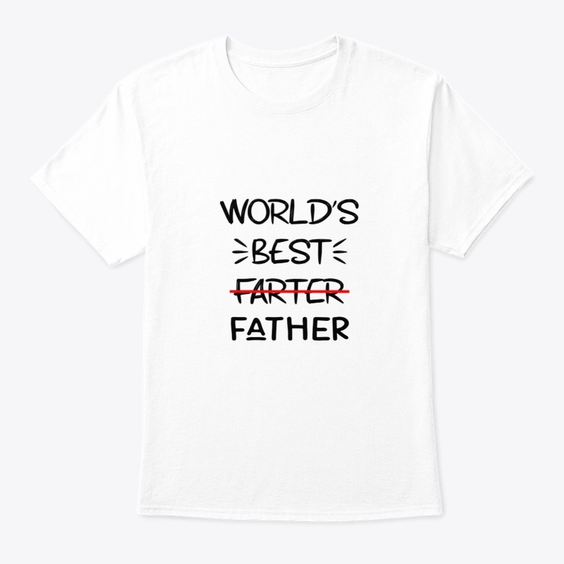 World's Best Farter I Mean Father