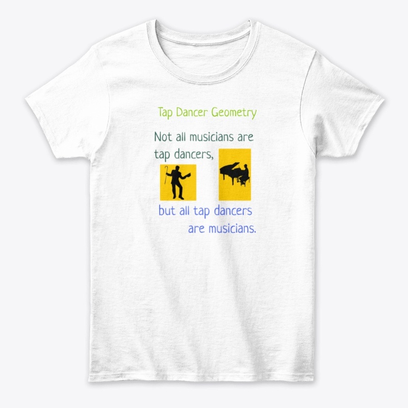 Tap Dancers are Musicians Math Shirt
