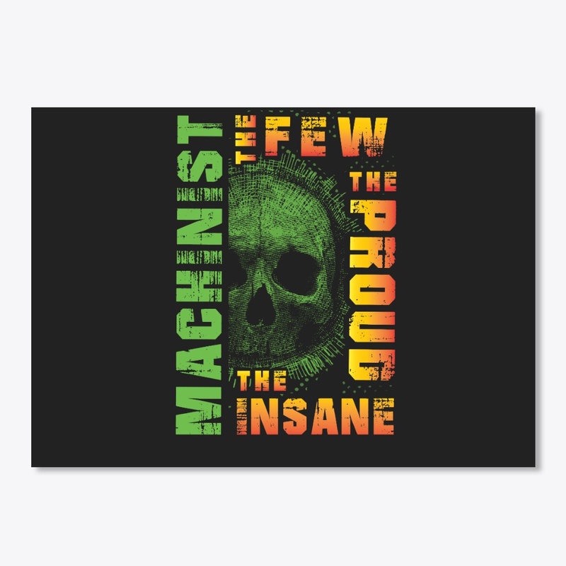 Awesome Machinists Are Few And Insane