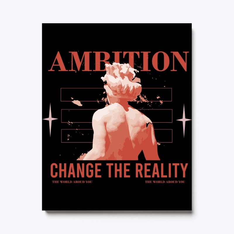 Ambition Change The Reality