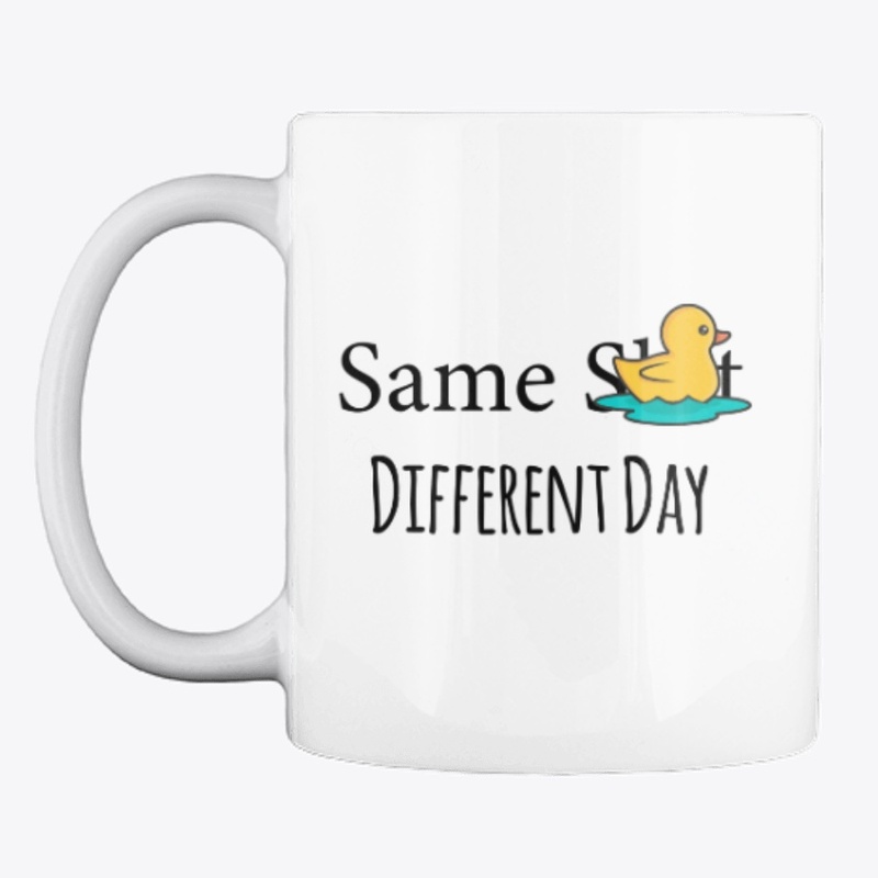 same shit different day 
