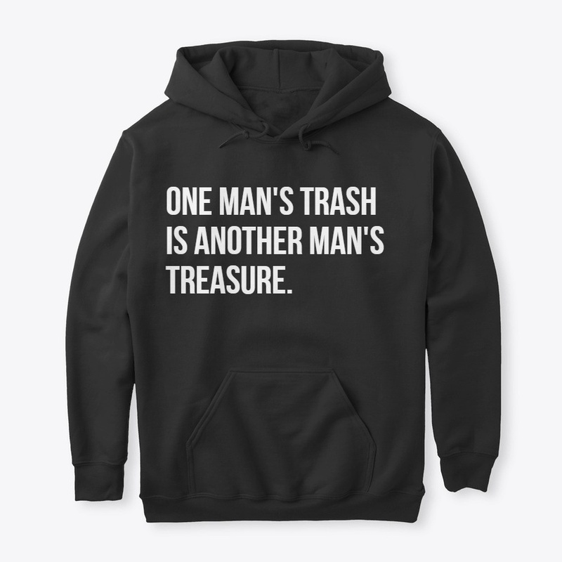One Man's Trash - Another Man's Treasure