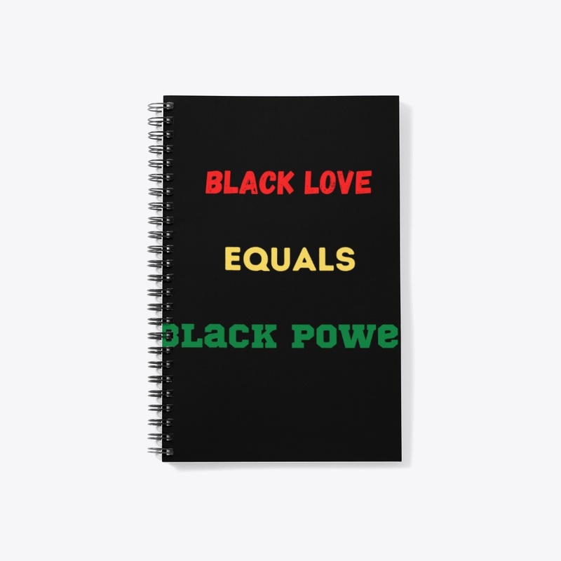 BLACK LOVE EQUALS BLACK POWER