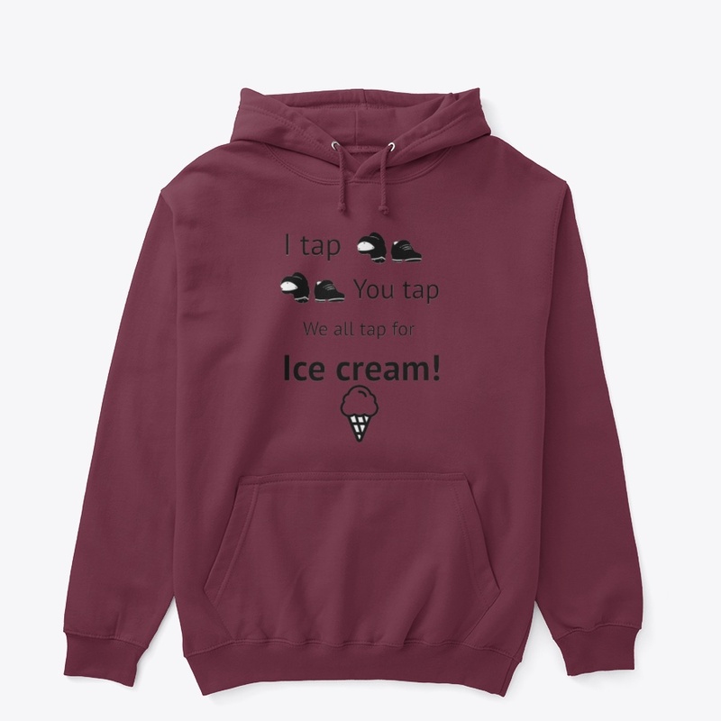 I tap You tap We all tap for ice cream!