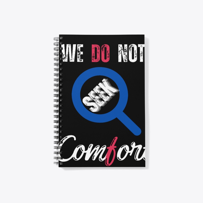 We Do Not Seek Comfort_ classic t-shirt 