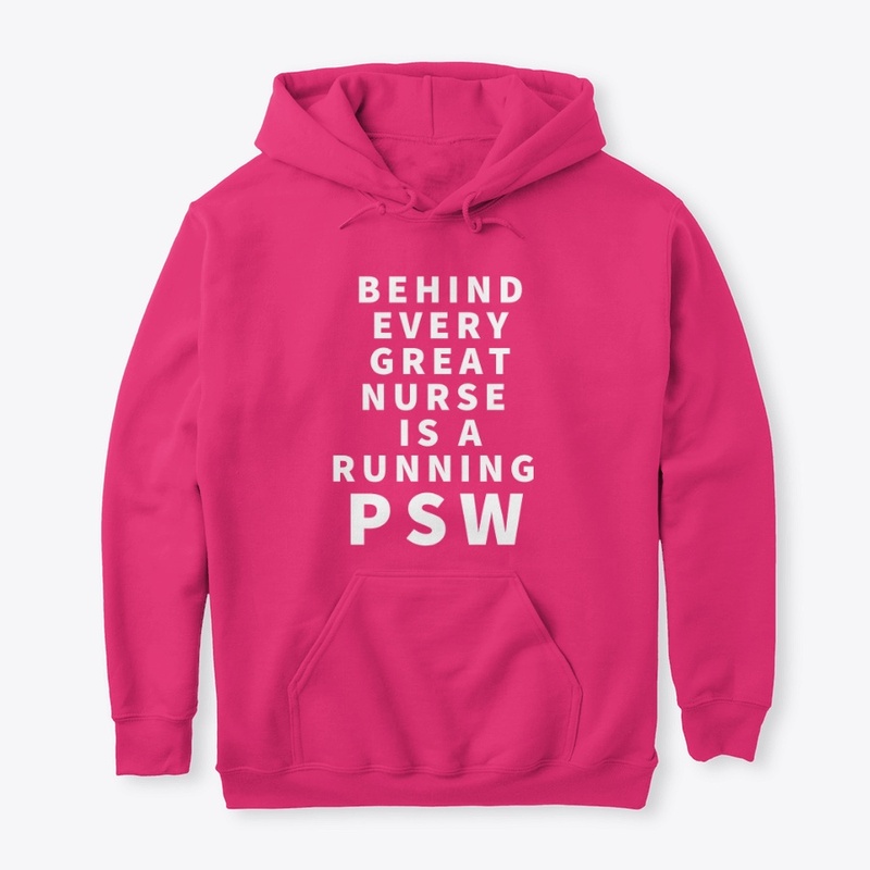 Behind Every Great Nurse is a PSW