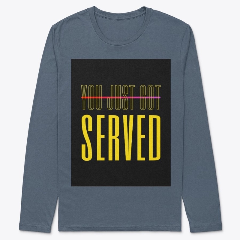 You Just Got Served