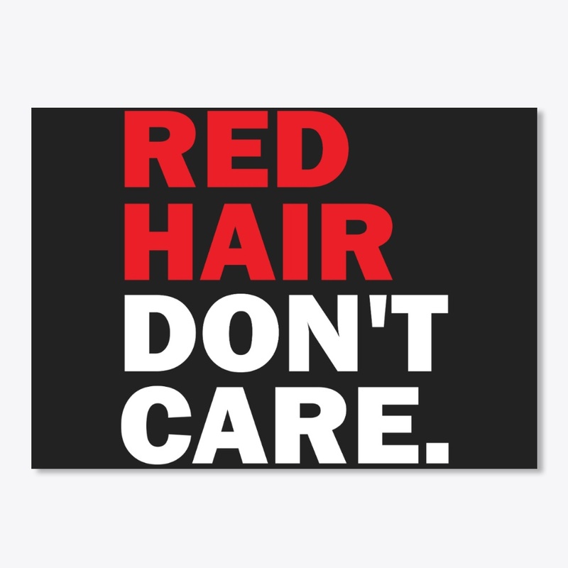 Red Hair Dont Care