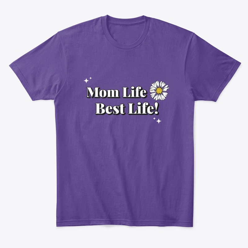 Mom Life, Best Life