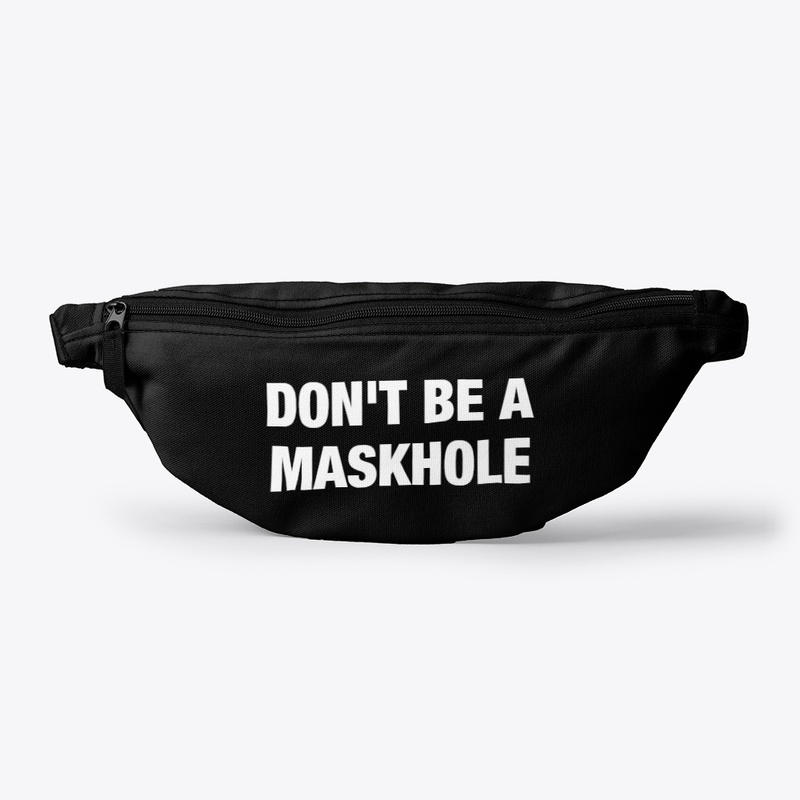 Don't Be a Maskhole Face Mask