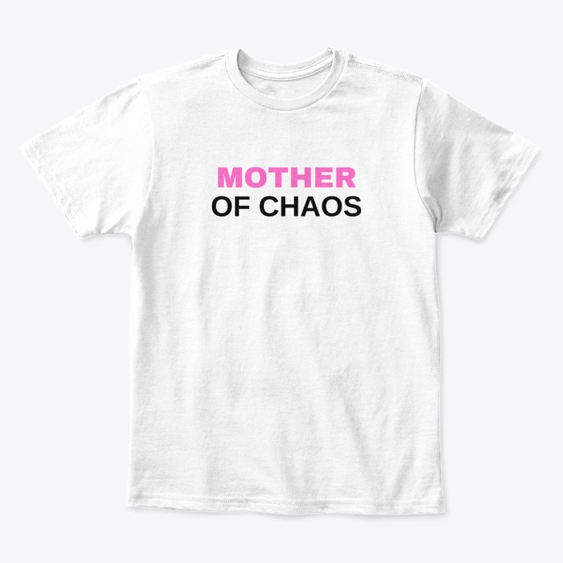 Mother of Chaos - Funny tshirt gift