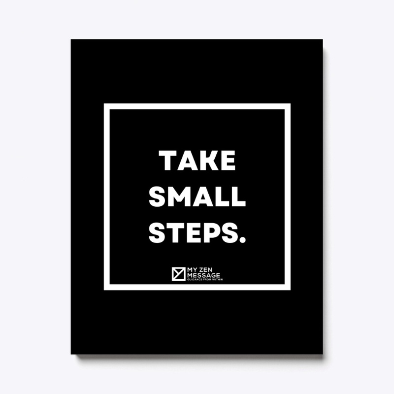 Take small steps.