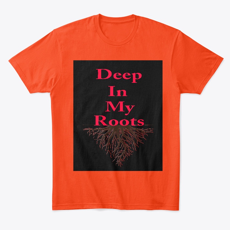 Deep in my Roots