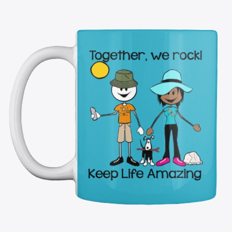 Together, We Rock!  Keep Life Amazing