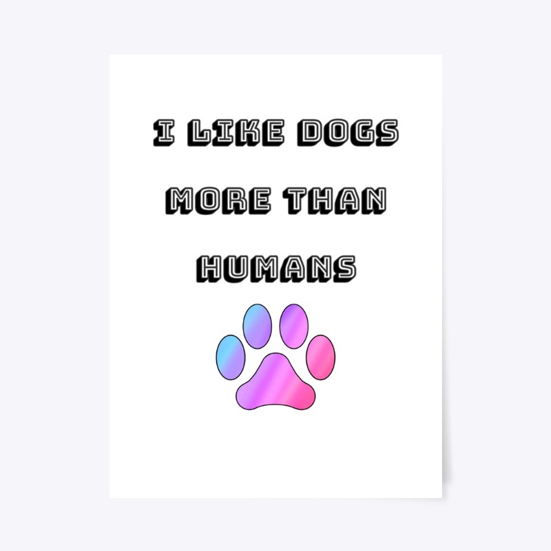 I Like Dogs More Than Humans
