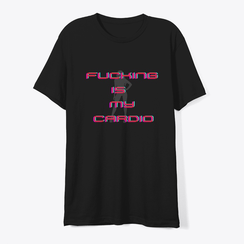 Fucking Is My Cardio