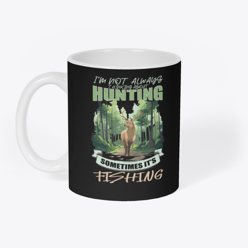 Not Always Thinking About Hunting