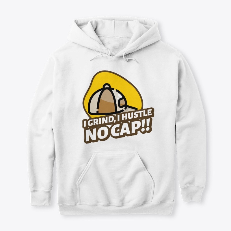 I Grind, I Hustle NO CAP Tee