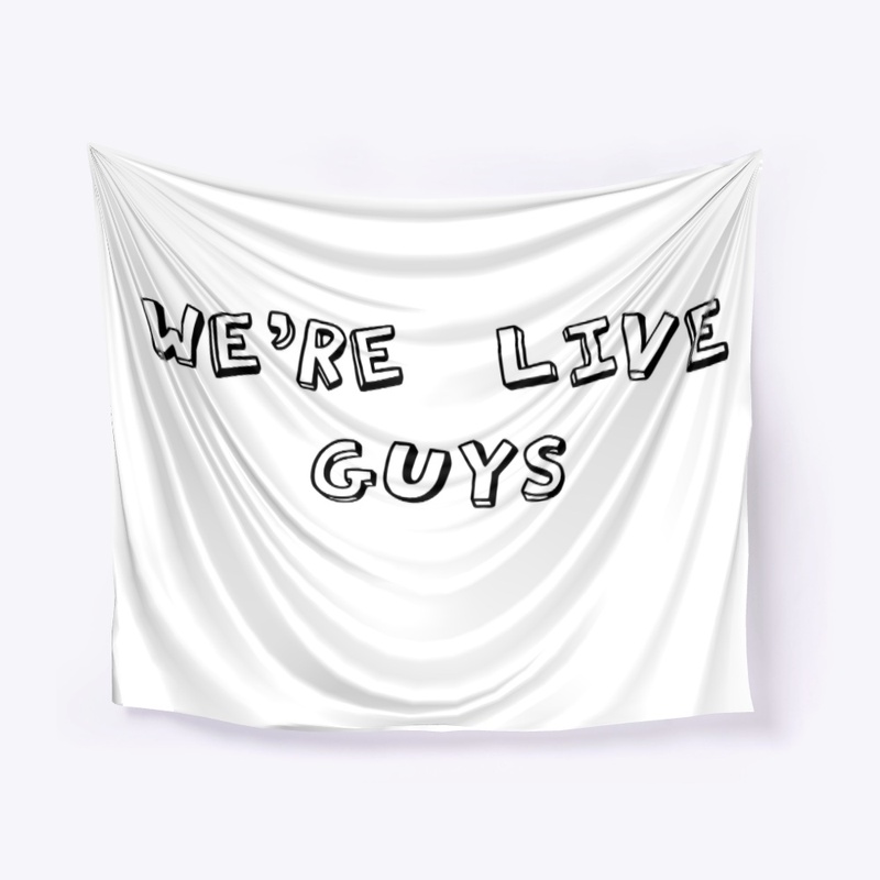 THE WE'RE LIVE GUYS THINGS