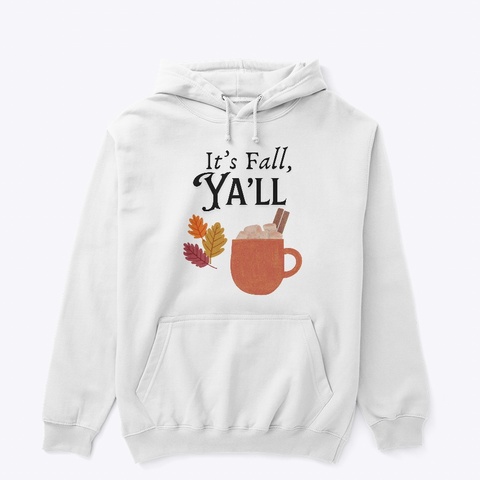 It’s Fall, Ya’ll White T-Shirt Front
