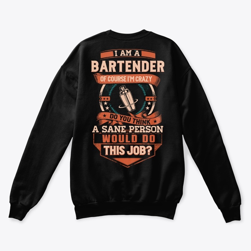 Bartender Is Insane Hoodie