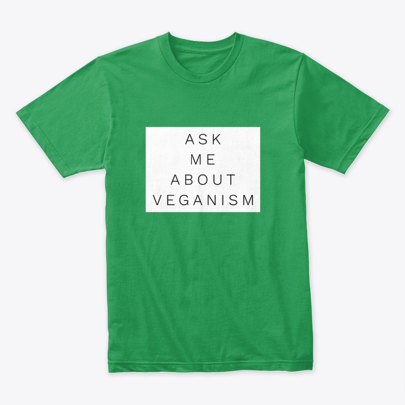 ask me about veganism