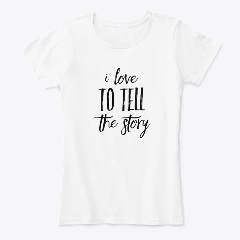 Love to Tell the Story Christian T Shirt