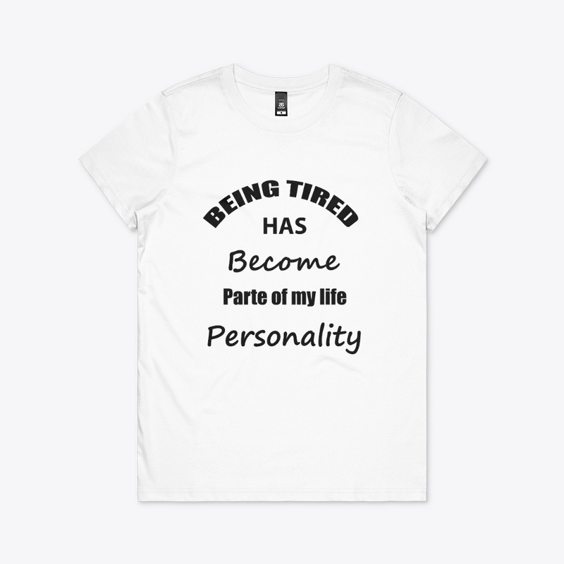 Being tired has become parte of my...