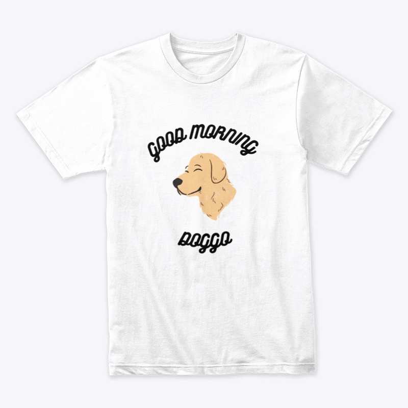 GOOD MORNING DOGGO T-SHIRT 