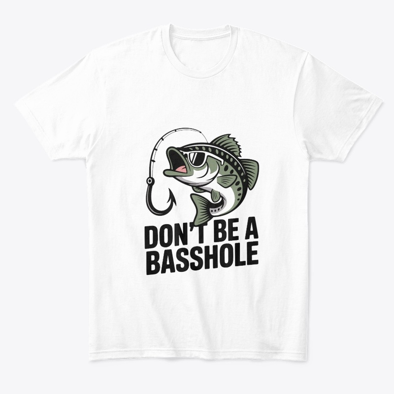 Don't Be A Basshole typography design