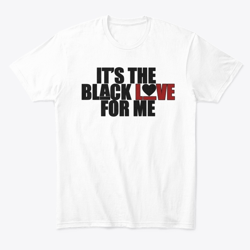It's The Black Love For Me 