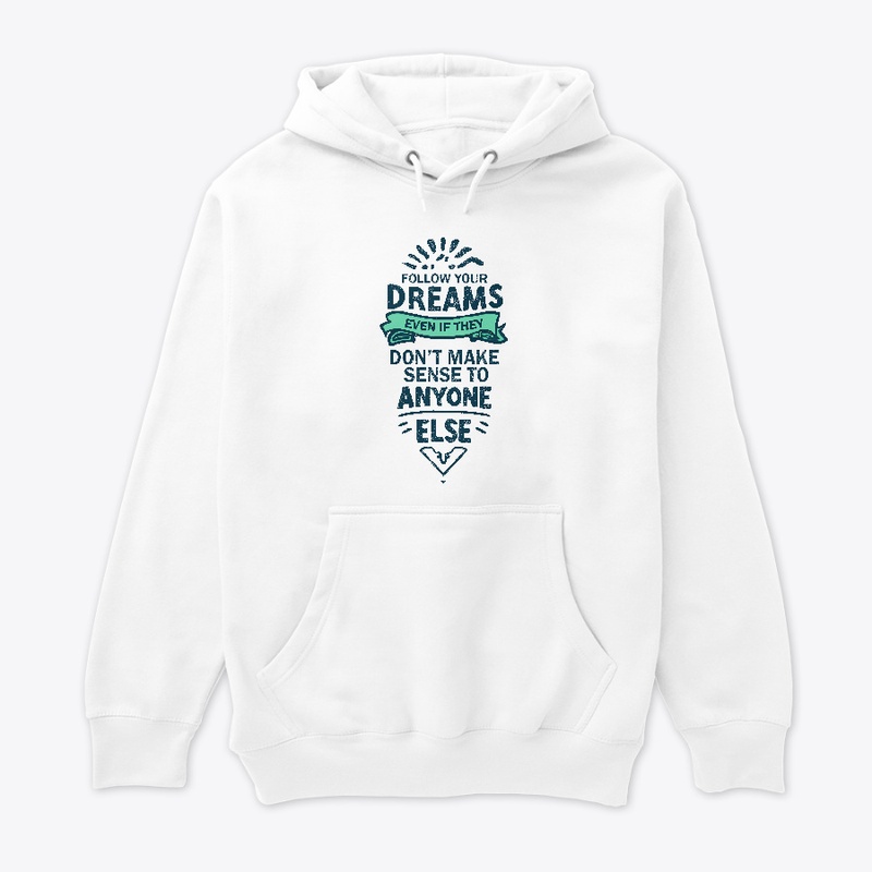 Follow Your Dreams T-shirt
