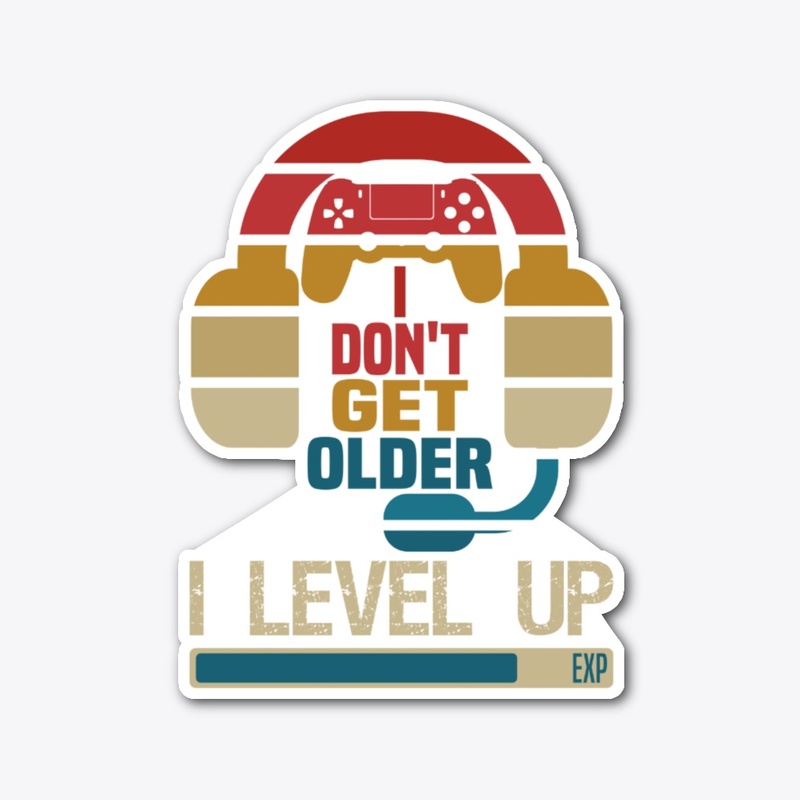 I Don't Get Old I Level Up