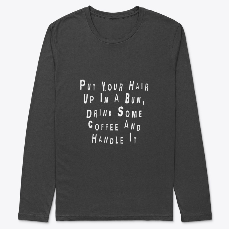 Put Your Hair Up In A Bun, 