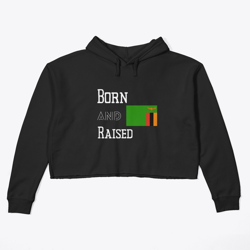 Born and raised - Zambia
