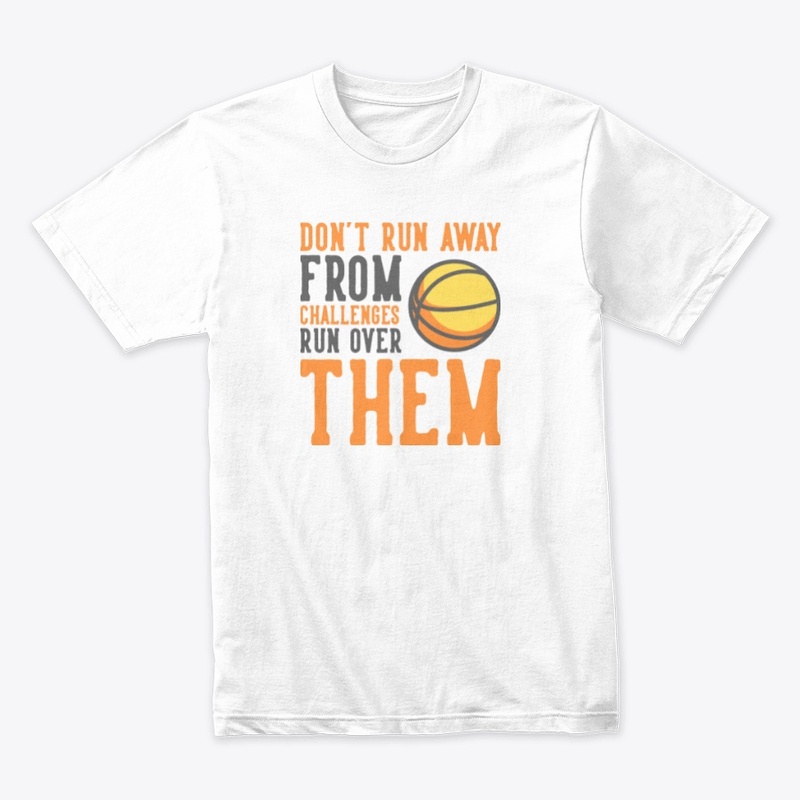 Basketball- Don't Run Away....
