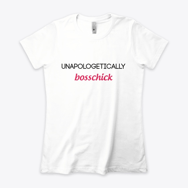 UNAPOLOGETICALLY Bosschick