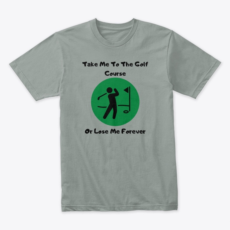 Take me to the golf course