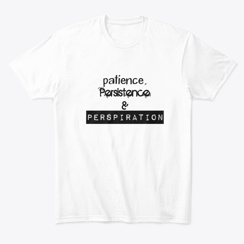 Patience Persistence Perspiration