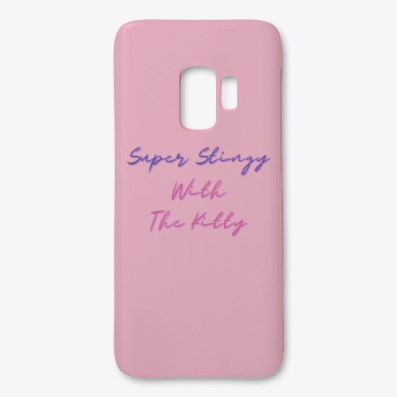 'Super Stingy With The Kitty'
