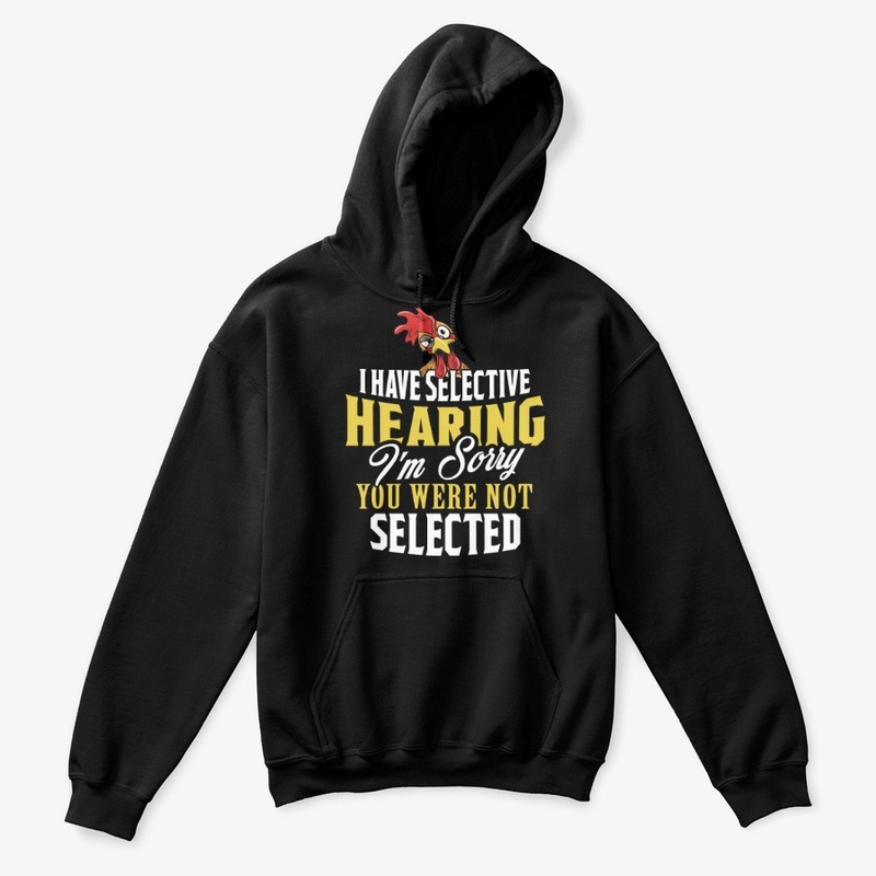 Rooster Lover Gift - Selective Hearing